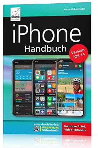 Anton Ochsenkühn - iPhone Handbuch Version iOS 14 - PREMIUM Videobuch: Buch + 4 h Videotutorials - für alle iPhones geeignet; komplett vierfarbig und für Einsteiger optimal - Preis vom 10.10.2026 11:48:34 h