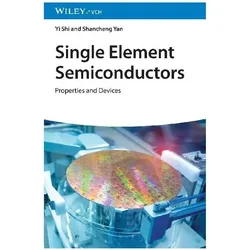 Single Element Semiconductors, Fachbücher von Yi Shi, Shancheng Yan
