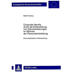 Corporate Identity durch die Einbeziehung von Zielvereinbarungen im Rahmen der Personalentwicklung, Fachbücher von Martin Schau