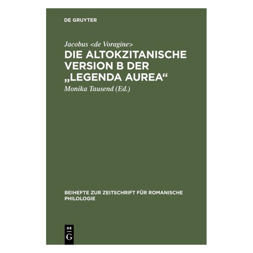 De Gruyter Tausend,M.:Altokzitan.Vers.B.Legenda (Deutsch, Hardcover, Jacobus de Voragine, Monika Tausend) (67045344)