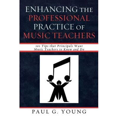 Enhancing the Professional Practice of Music Teachers, Taschenbuch von Paul G. Young, Bloomsbury Academic, 978-1-60709-305-3