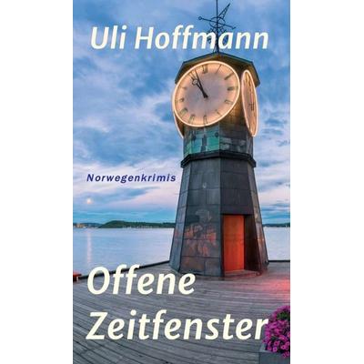 Offene Zeitfenster, Gebundene Ausgabe von Uli Hoffmann, Tredition, 978-3-347-28699-3