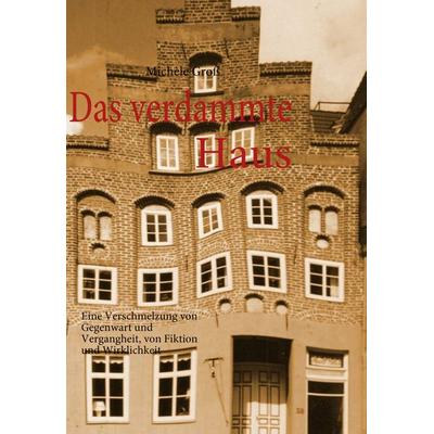 Das verdammte Haus, Taschenbuch von Michèle Gross, BoD – Books on Demand, 978-3-8370-8293-7
