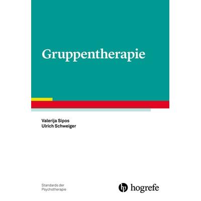 Gruppentherapie, Taschenbuch von Valerija Sipos,Ulrich Schweiger, Hogrefe Verlag, 978-3-8017-2921-9
