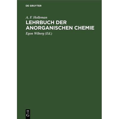 Lehrbuch der Anorganischen Chemie, Gebundene Ausgabe von A. F. Holleman, De Gruyter, 978-3-11-230161-6