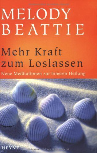 Melody Beattie - Mehr Kraft zum Loslassen: Tägliche Meditationen zur inneren Heilung: Neue Meditationen zur inneren Heilung - Preis vom 08.10.2026 07:26:42 h