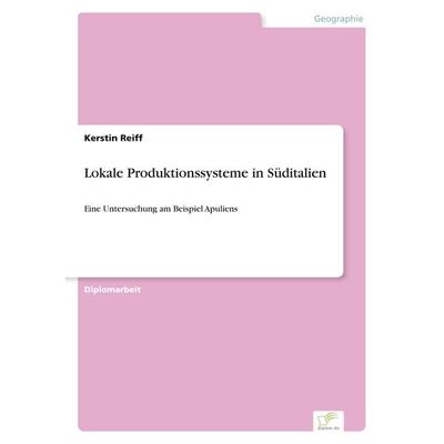 Lokale Produktionssysteme in Süditalien, Taschenbuch von Kerstin Reiff, GRIN, 978-3-8386-5655-7