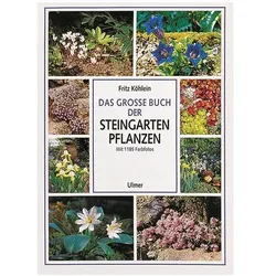 Das grosse Buch der Steingartenpflanzen, Ratgeber von Fritz Köhlein