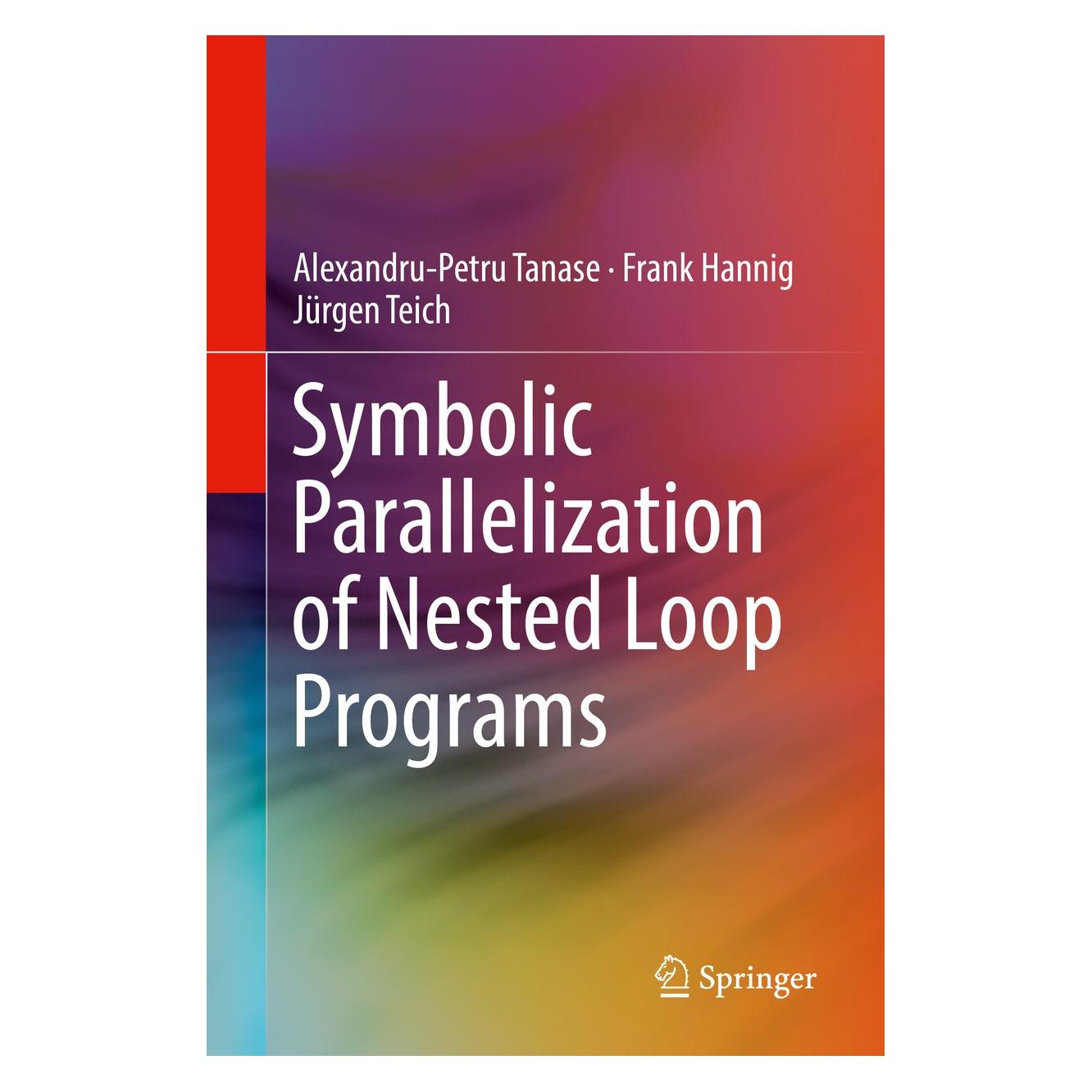 Springer Symbolic Parallelization of Nested Loop Programs (Englisch, Hardcover, Alexandru-Petru Tanase, Frank Hannig, Jürgen Teich) (9783319739083)
