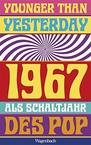 Antoniu Weixler - Younger Than Yesterday: 1967 als Schaltjahr des Pop (Sachbuch) - Preis vom 11.10.2026 15:43:13 h