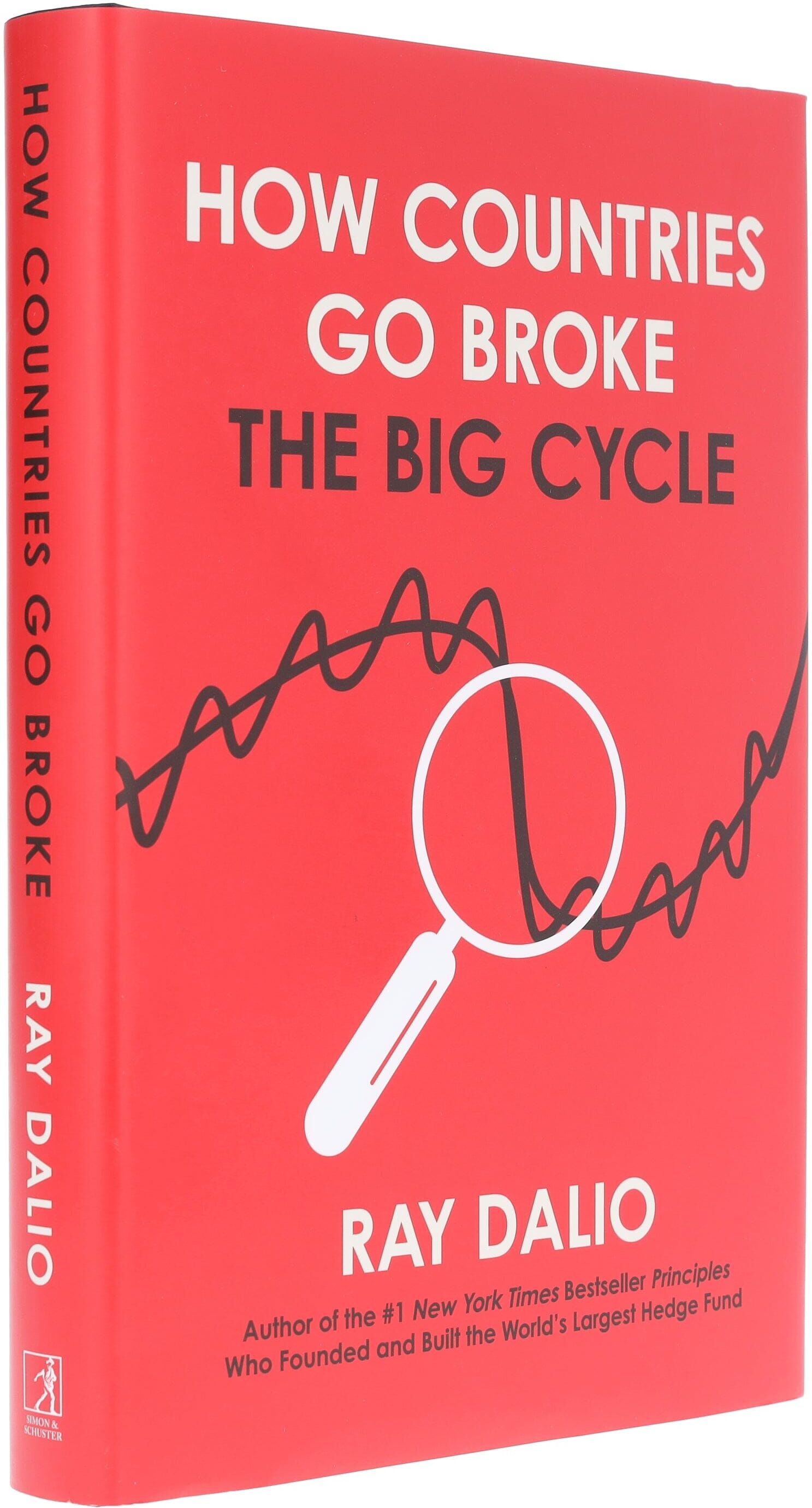 How Countries Go Broke Principles for Navigating the Big Debt Cycle, Where We Are Headed, and What We Should Do by Ray Dalio - Non Fiction - Hardback Simon & Schuster