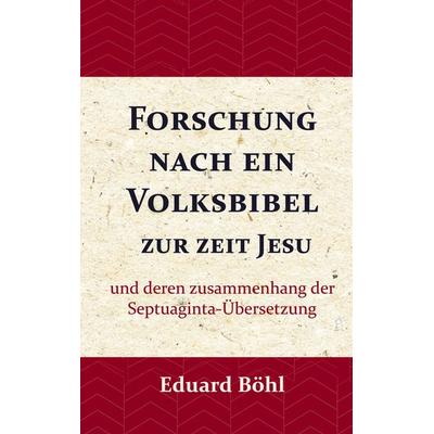 Forschung nach ein Volksbibel zur zeit Jesu, Taschenbuch von Eduard Böhl, Importantia Publishing, 978-90-5719-386-6