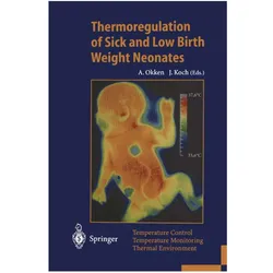 Thermoregulation of Sick and Low Birth Weight Neonates, Fachbücher von Jochim Koch, Albert Okken