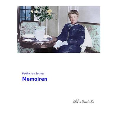 Memoiren, Taschenbuch von Bertha Suttner, Leseklassiker, 978-3-95563-494-0