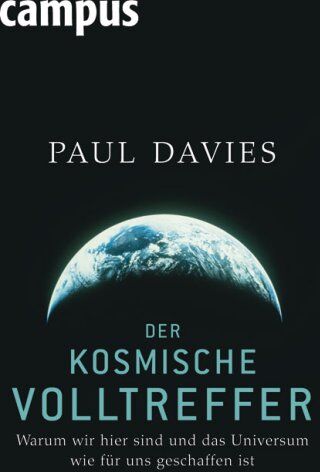 Paul Davies - Der kosmische Volltreffer: Warum wir hier sind und das Universum wie für uns geschaffen ist - Preis vom 13.10.2026 19:28:25 h