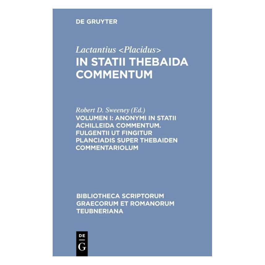 De Gruyter Anonymi in Statii Achilleida commentum. Fulgentii ut fingitur Planciadis super Thebaiden commen (Latein, Hardcover, Lactantius) (61111910)