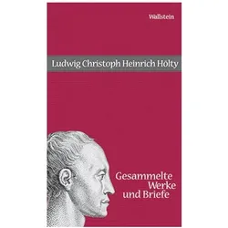 Gesammelte Werke und Briefe, Belletristik von Ludwig Christoph Heinrich Hölty