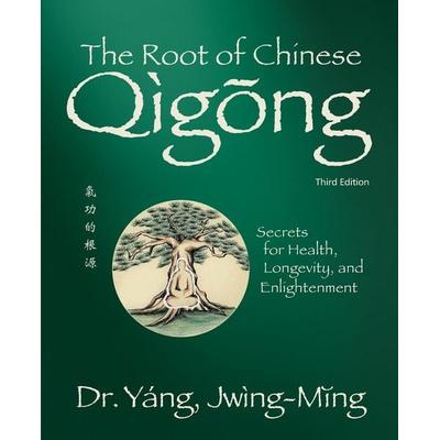 The Root of Chinese Qigong 3rd. ed., Taschenbuch von Jwing-Ming Yang, Ingram Publishers Services, 978-1-59439-910-7