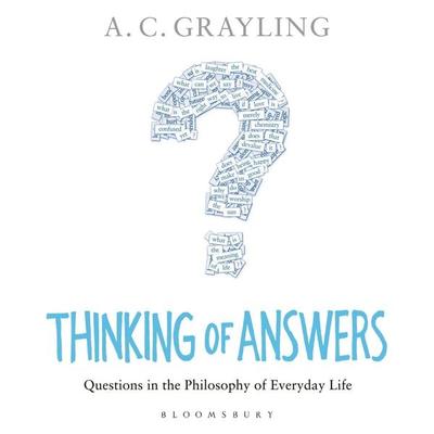 Thinking of Answers - A. C. Grayling, Audio, 9781037202711