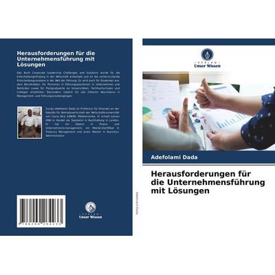 Herausforderungen für die Unternehmensführung mit Lösungen, Taschenbuch von Adefolami Dada, Verlag Unser Wissen, 978-620-4-26423-3