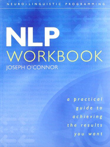 Joseph O'Connor - Nlp Workbook: A Practical Guide to Achieving the Results You Want - Preis vom 19.10.2026 19:33:35 h
