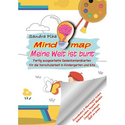KitaFix-Mindmap Meine Welt ist bunt (Fertig ausgearbeitete Gedankenlandkarten für die Vorschularbeit in Kindergarten und Kita), Taschenbuch von Sandra