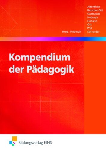 Hrsg.: Hermann Hobmair - Kompendium der Pädagogik (Kompendien der Pädagogik und Psychologie, Band 1) - Preis vom 30.09.2026 09:01:18 h
