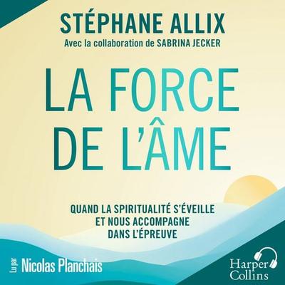 La Force de l'âme - Stéphane Allix, Audio, 9791033930358