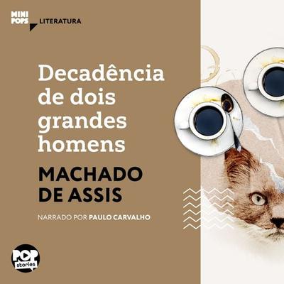 Decadência de dois grandes homens - Machado de Assis, Audio, 9786554113403