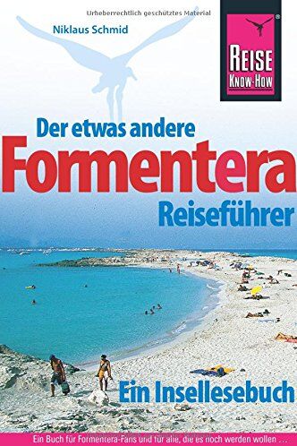Niklaus Schmid - Formentera Der etwas andere Reiseführer. Ein Insellesebuch. - Preis vom 17.10.2026 19:25:27 h