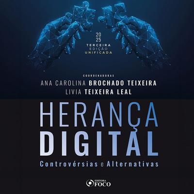 Herança Digital: Controvérsias e Alternativas - Ana Carolina Brochado Teixeira,Livia Teixeira Leal, Audio, 9788582425954