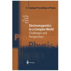 Electromagnetics in a Complex World, Fachbücher von Leopold B. Felsen, Vincenzo Galdi, Innocenzo M. Pinto
