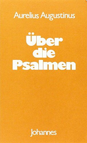 Aurelius Augustinus - Über die Psalmen (Sammlung Christliche Meister) - Preis vom 14.10.2026 23:07:16 h