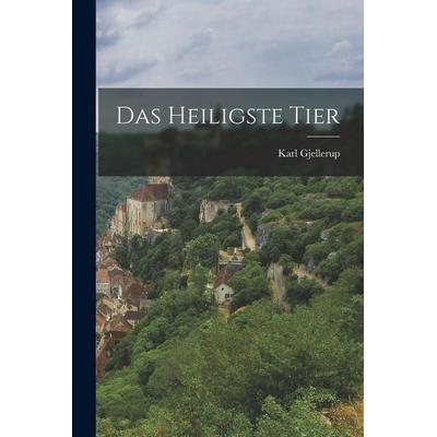 Das Heiligste Tier, Taschenbuch von Gjellerup, Legare Street Press, 978-1-01-814765-9