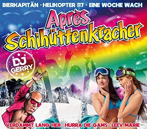 Various - DJ Gerry präsentiert Aprés Schihüttenkracher (inkl. Eine Woche wach, Verdamm lang her, Bierkapitän, Helikopter 117 uvm.) - Preis vom 09.10.2026 07:28:09 h