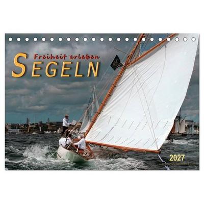 Segeln, Freiheit erleben (Tischkalender 2027 DIN A5 quer), CALVENDO Monatskalender