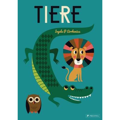 Tiere, Gebundene Ausgabe von Ingela P. Arrhenius, Prestel, 978-3-7913-7261-7