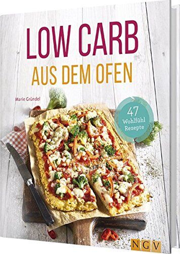 Marie Gründel - Low Carb aus dem Ofen: 47 Wohlfühlrezepte - Preis vom 12.10.2026 11:37:12 h