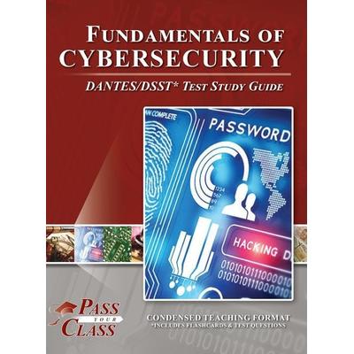 Fundamentals of Cybersecurity DANTES/DSST Test Study Guide, Gebundene Ausgabe von Passyourclass, Breely Crush Publishing, 978-1-61433-739-3