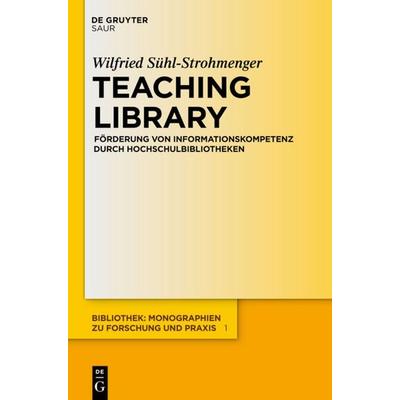 Teaching Library, Gebundene Ausgabe von Wilfried Sühl-Strohmenger, De Gruyter Saur, 978-3-11-027295-6