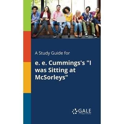 A Study Guide for E. E. Cummings's 'I Was Sitting at McSorleys'; Taschenbuch von Cengage Learning Gale, Gale, Study Guides, 978-1-375-38196-3