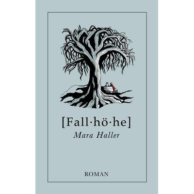 Fallhöhe, Taschenbuch von Mara Haller, BoD – Books on Demand, 978-3-7543-4749-2