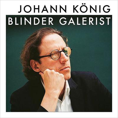 Blinder Galerist - Johann König,Daniel Schreiber, Audio, 9783989113473