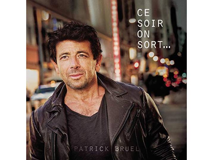 Patrick Bruel - Ce Soir On Sort...