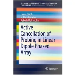Active Cancellation of Probing in Linear Dipole Phased Array, Fachbücher von Rakesh Mohan Jha, Hema Singh, N Bala Ankaiah