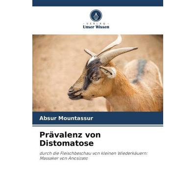 Prävalenz von Distomatose, Taschenbuch von Absur Mountassur, Verlag Unser Wissen, 978-620-5-91310-9
