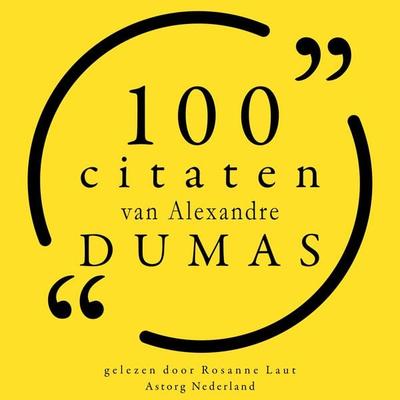 100 citaten van Alexandre Dumas - Alexandre Dumas, Audio, 9782821155237