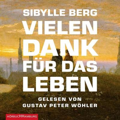 Vielen Dank für das Leben - Sibylle Berg, Audio, 9783844906691