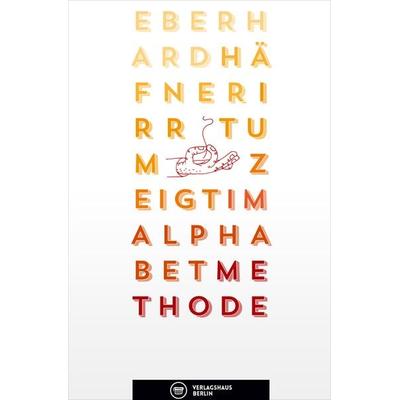 Irrtum zeigt im Alphabet Methode, Taschenbuch von Eberhard Häfner, Verlagshaus Berlin, 978-3-940249-77-7