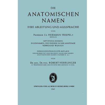 Die anatomischen Namen, Taschenbuch von Hermann Triepel,Robert Herrlinger, Bergmann, J F, 978-3-662-29878-7